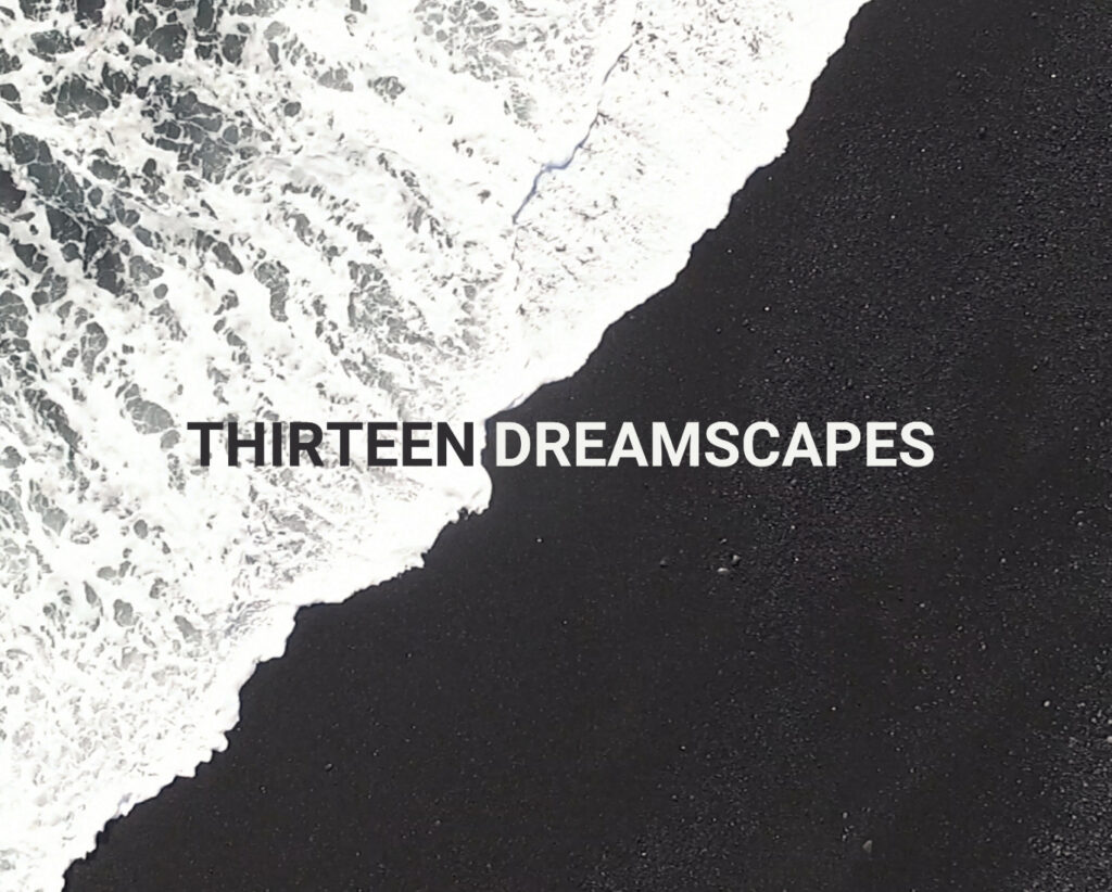 thirteen dreamscapes, performance